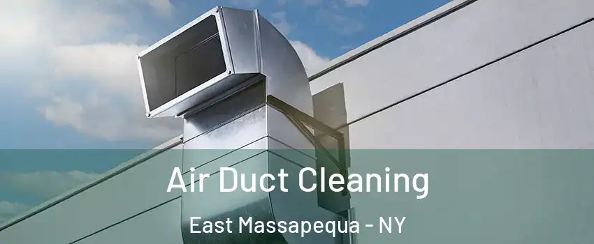  Air Duct Cleaning East Massapequa - NY