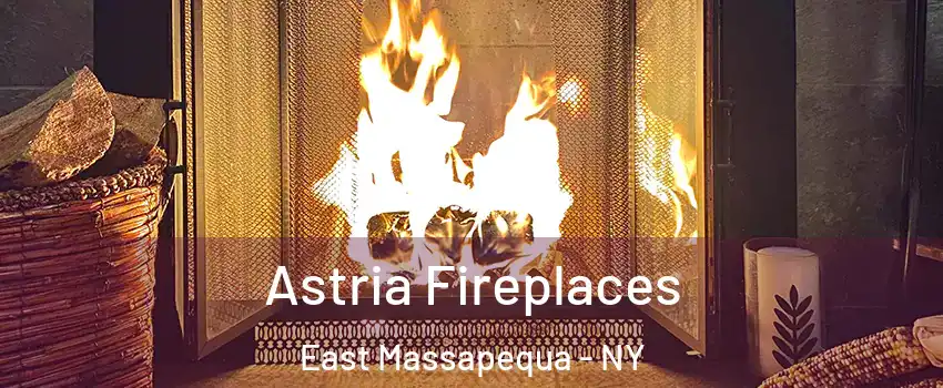  Astria Fireplaces East Massapequa - NY