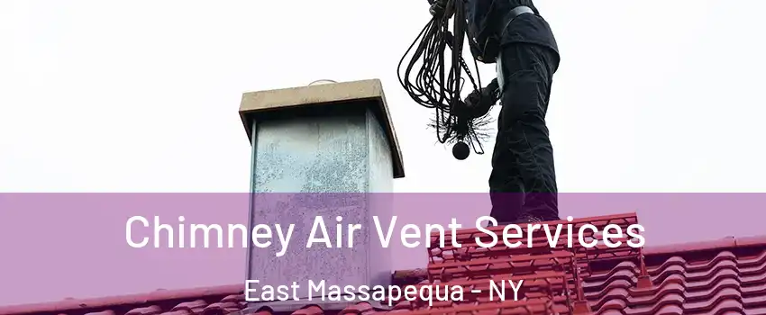  Chimney Air Vent Services East Massapequa - NY