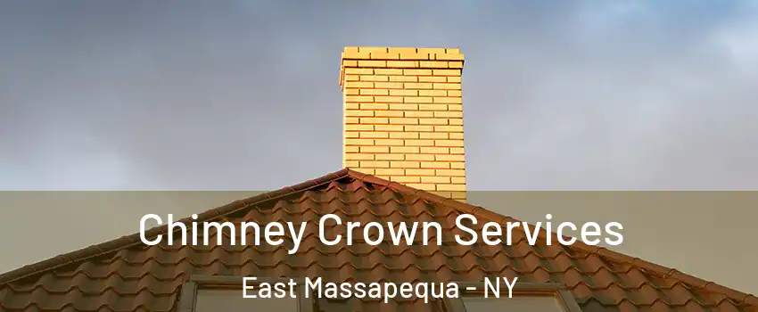  Chimney Crown Services East Massapequa - NY