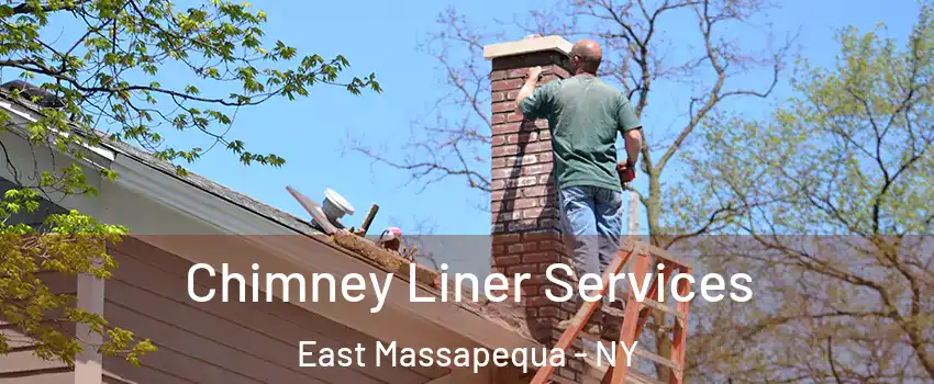  Chimney Liner Services East Massapequa - NY