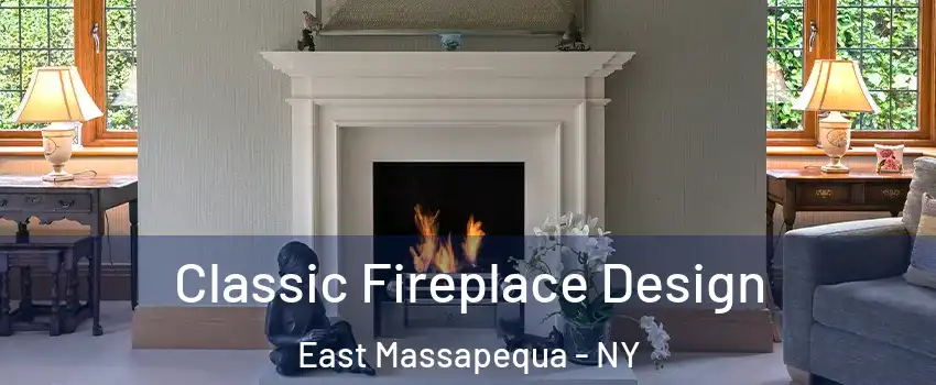  Classic Fireplace Design East Massapequa - NY
