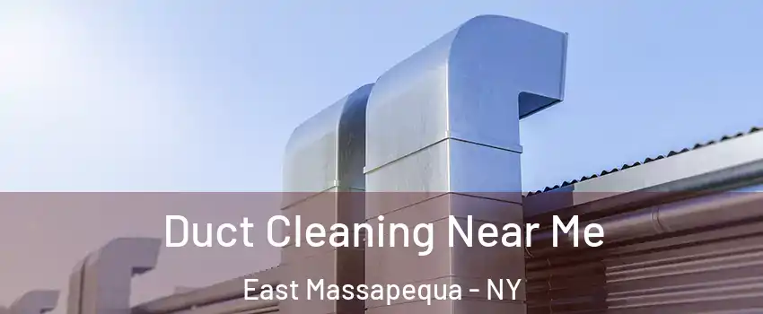  Duct Cleaning Near Me East Massapequa - NY