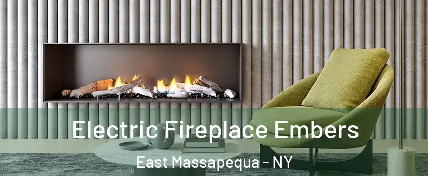  Electric Fireplace Embers East Massapequa - NY