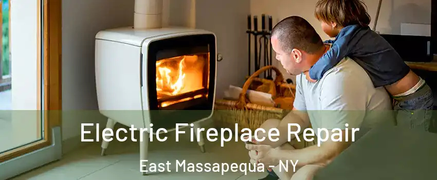  Electric Fireplace Repair East Massapequa - NY