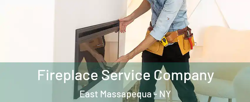  Fireplace Service Company East Massapequa - NY