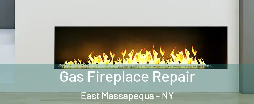 Gas Fireplace Repair East Massapequa - NY