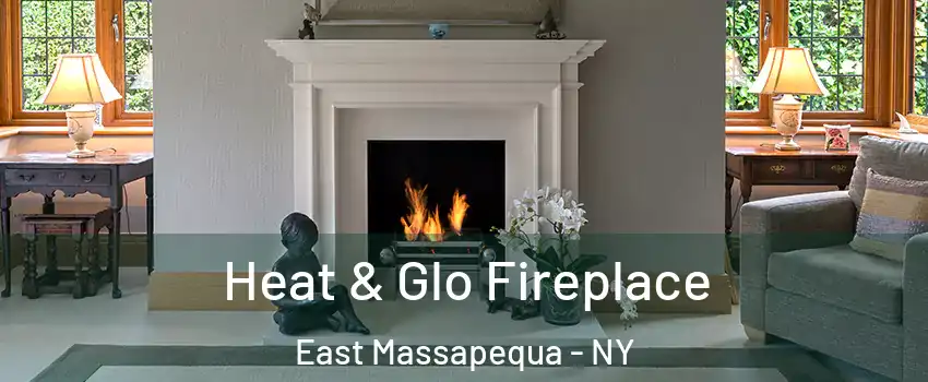  Heat & Glo Fireplace East Massapequa - NY