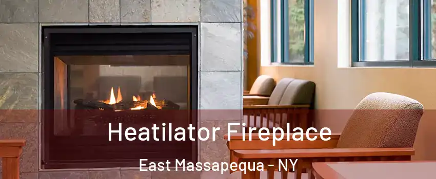  Heatilator Fireplace East Massapequa - NY