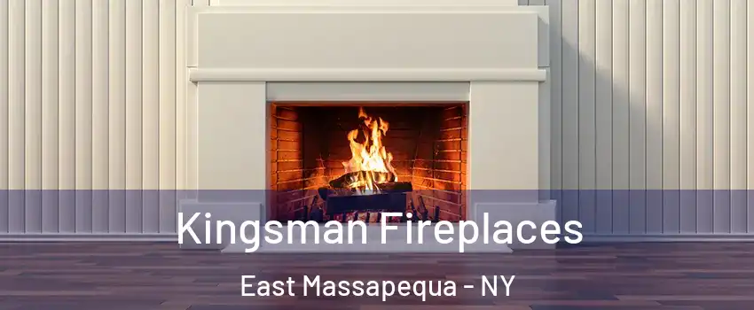  Kingsman Fireplaces East Massapequa - NY