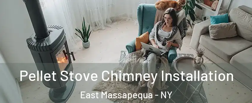  Pellet Stove Chimney Installation East Massapequa - NY