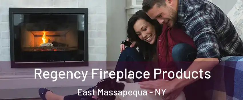  Regency Fireplace Products East Massapequa - NY