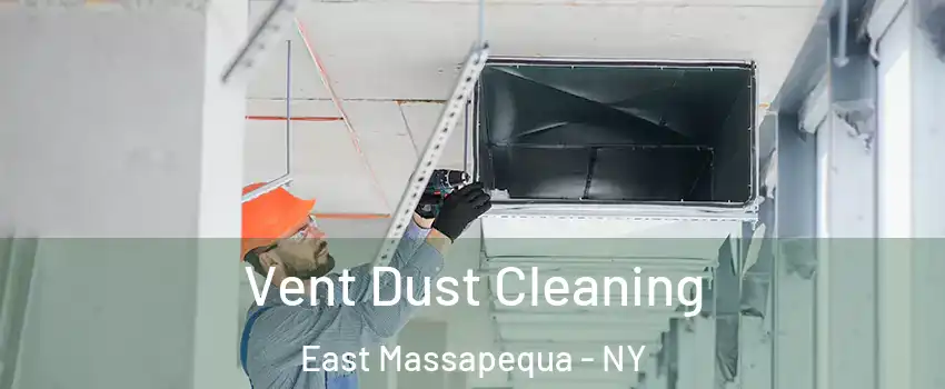  Vent Dust Cleaning East Massapequa - NY